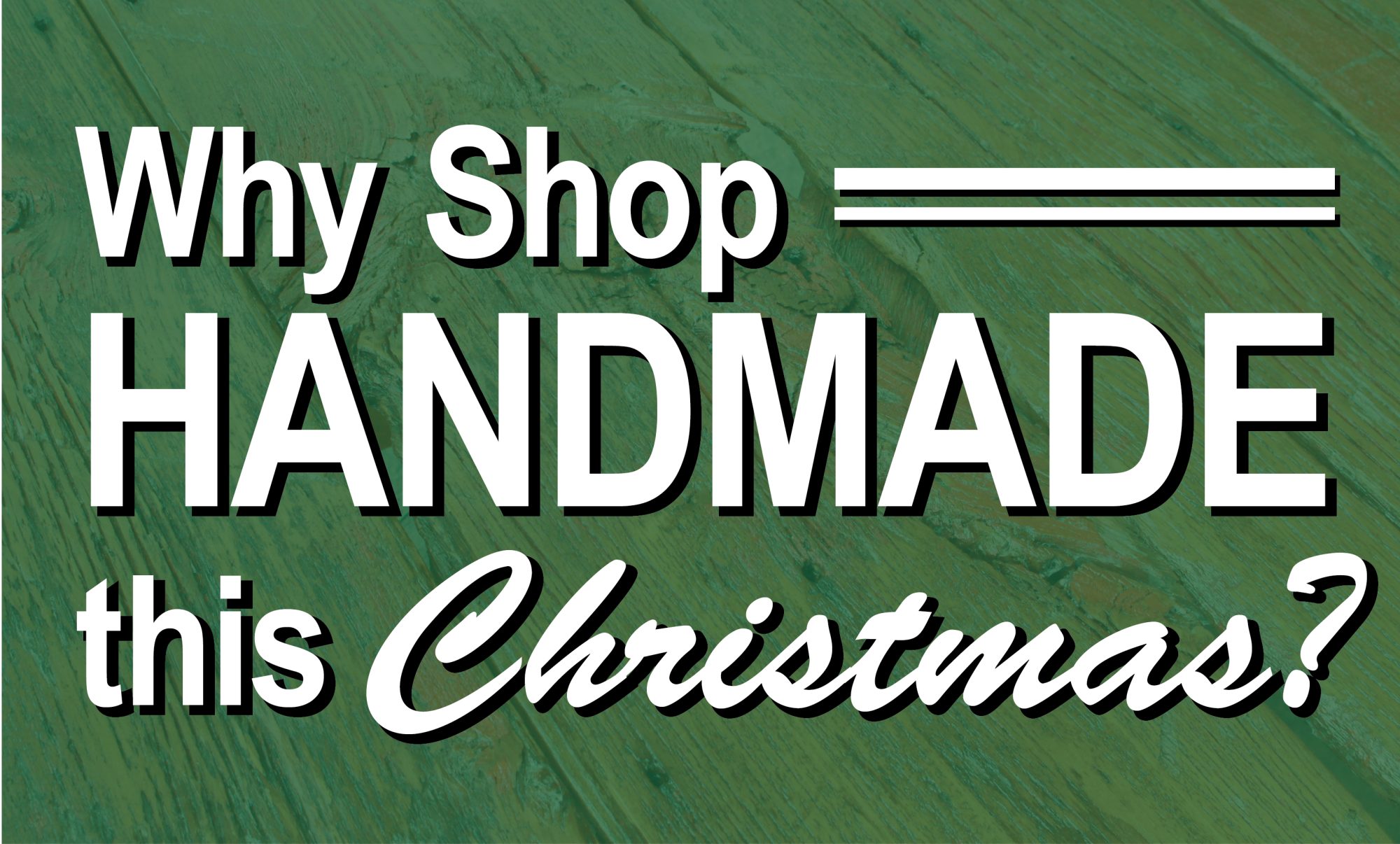 Why Shop Handmade This Christmas
